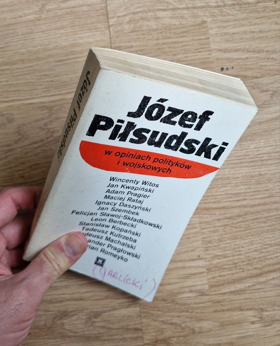Józef Piłsudski w opiniach polityków i wojskowych - praca zbiorowa