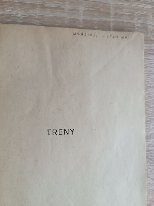 " Treny " Jan Kochanowski wyd. M. Kot 1949r.