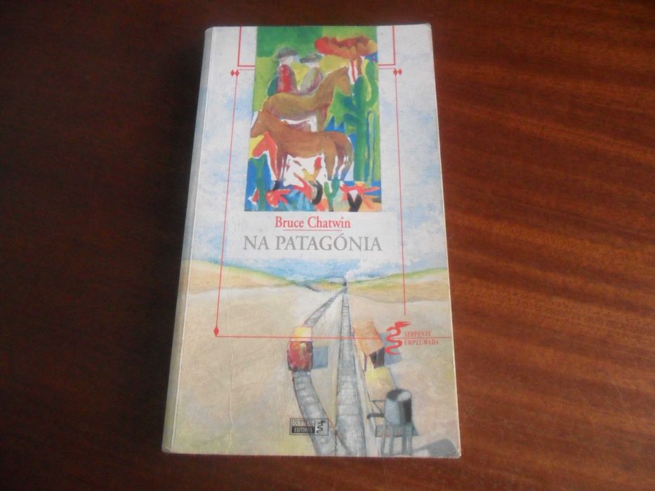 "NA PATAGÓNIA" de Bruce Chatwin - 1ª Edição de 2004