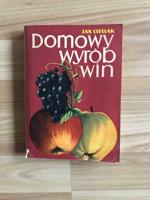 /Przepisy/ Domowy wyrób win Jan Cieślak Biblia winiarstwa 1974r.