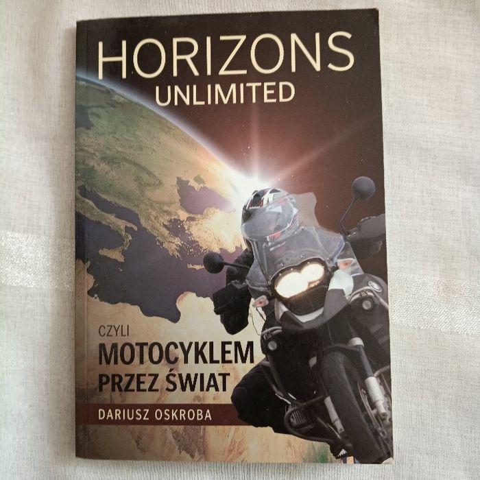 Horizons unlimited czyli motocyklem przez świat. Dariusz Oskroba