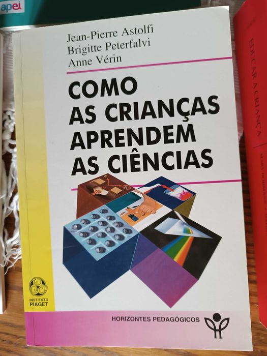"Como as Crianças Aprendem as Ciências"  Edições Piaget