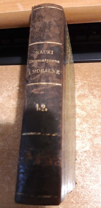 Nauki Dogmatyczne i Moralne,T.I.-II.- W-wa 1861, opr., psk.