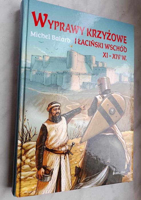 Wyprawy krzyżowe i łaciński wschód XI-XIV w. Michel Balard