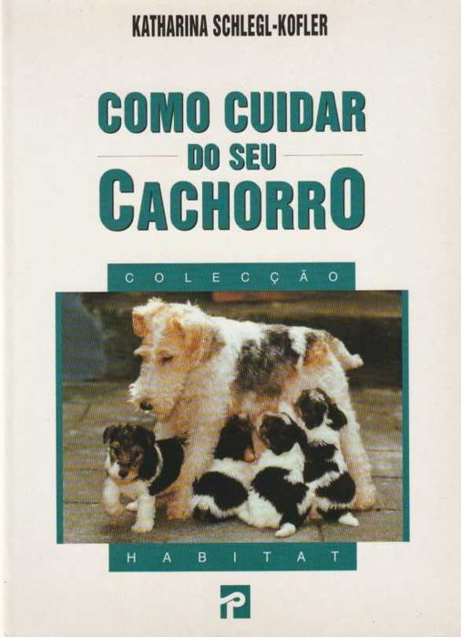 Como cuidar do seu cachorro-Katharina Schlegl-Kofler-Presença