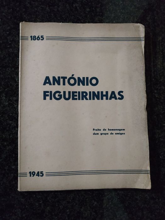 Livro António Figueirinhas Preito de homenagem dum grupo de amigos