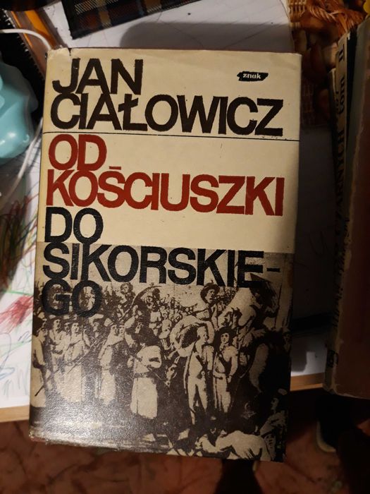 Ciałowicz - Od Kościuszki do Sikorskiego