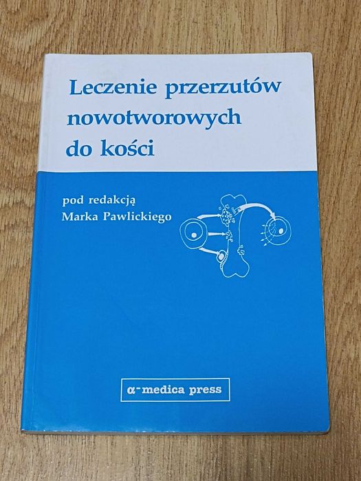 Leczenie przerzutów nowotworowych do kości Pawlicki