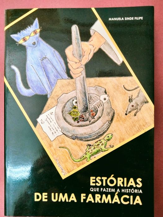 Estórias que Fazem a História de Uma Farmácia - Manuela Sinde Filipe