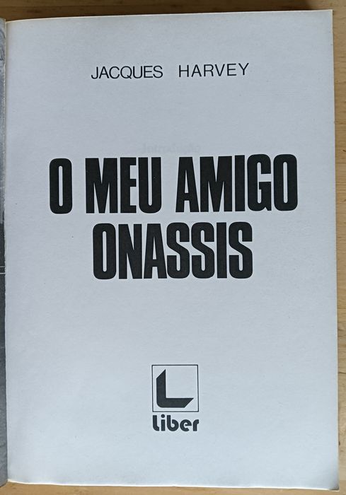 0 meu amigo Onassis. Jacques Harvey