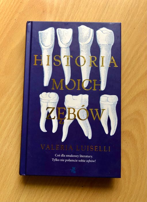 „Historia moich zębów” Valeria Luiselli