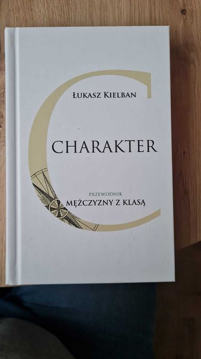 "Charakter. Przewodnik mężczyzny z klasą"  Łukasz Kielban