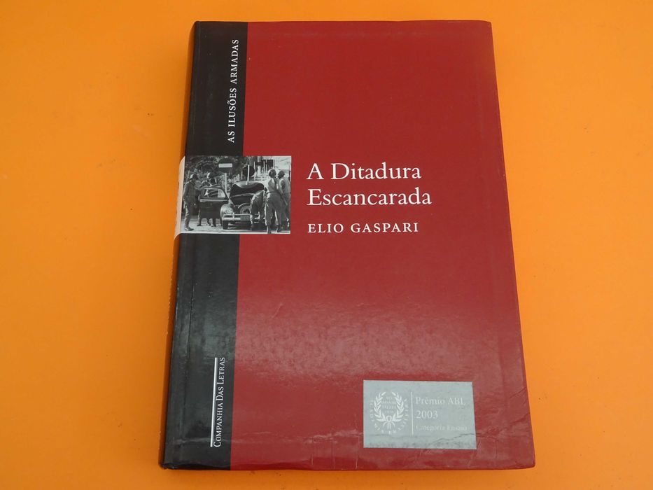 A ditadura escancarada - As ilusões armadas -  Elio Gaspari