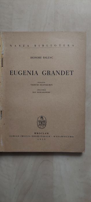 Eugenia Grandet - Honore Balzac 1955r Wydawnictwo Ossolińskich Wrocław