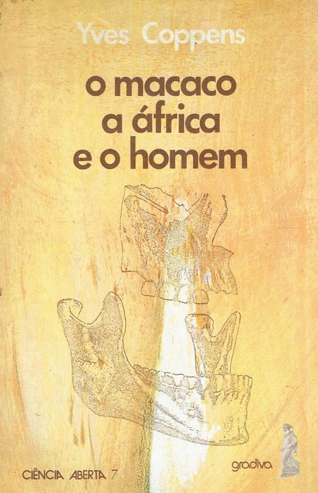 16150

O Macaco, a África e o Homem
de Yves Coppens