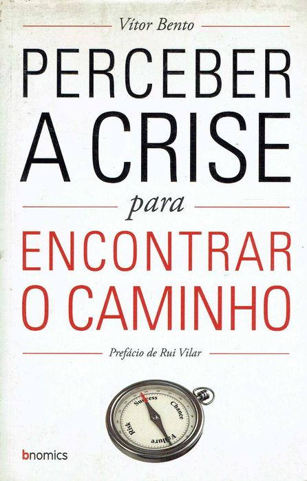 15817

Perceber a Crise para Encontrar o Caminho
de Vítor Bento