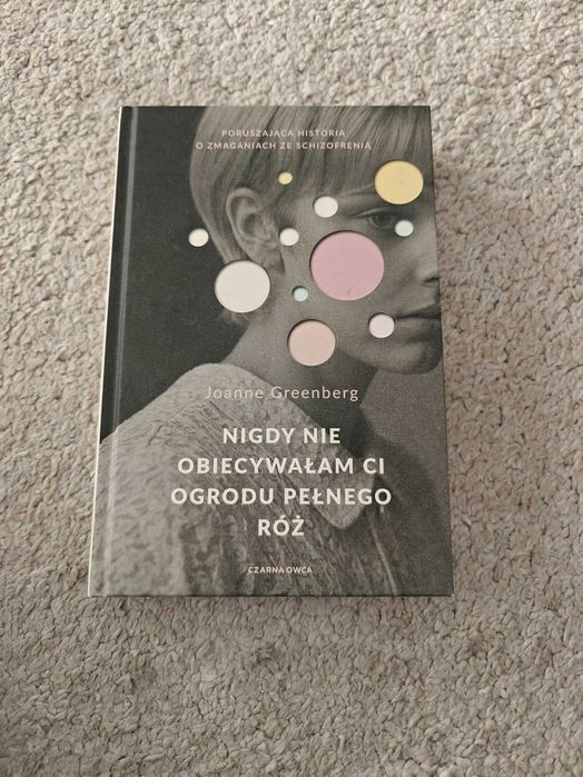 Książka "Nigdy nie obiecywałam ci ogrodu pełnego róż" Joanne Greenberg