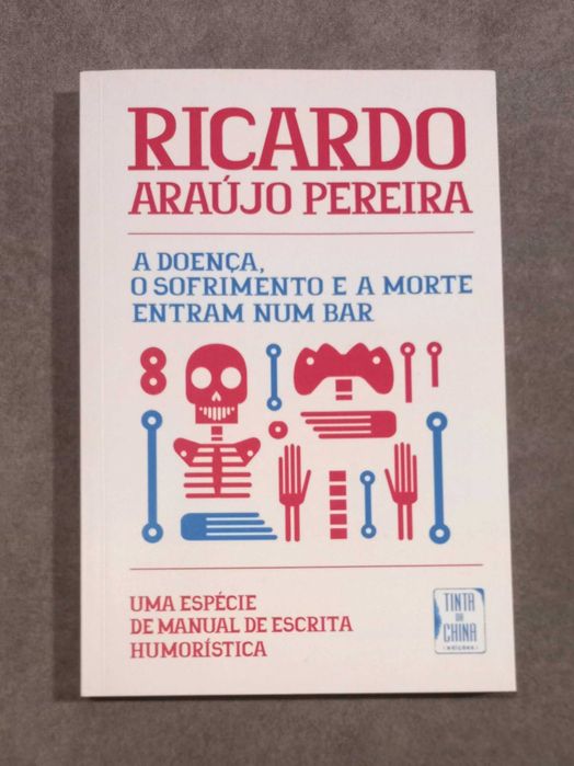 Ricardo Araújo Pereira - A Doença, o Sofrimento e a Morte Entram num Bar