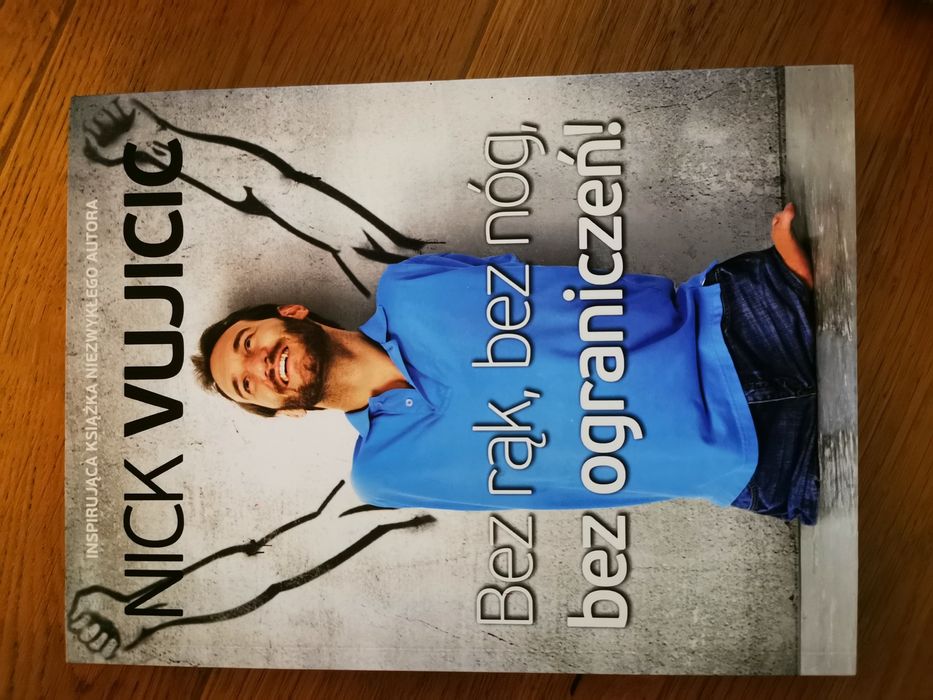 Bez rąk bez nóg bez ograniczeń Nick Vujicic