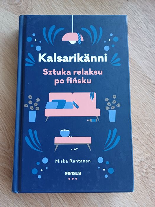 Miska Rantanen Kalsarikänni sztuka relaksu po fińsku