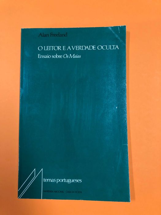O leitor e a verdade oculta – Ensaio sobre Os Maias - Alan Freeland