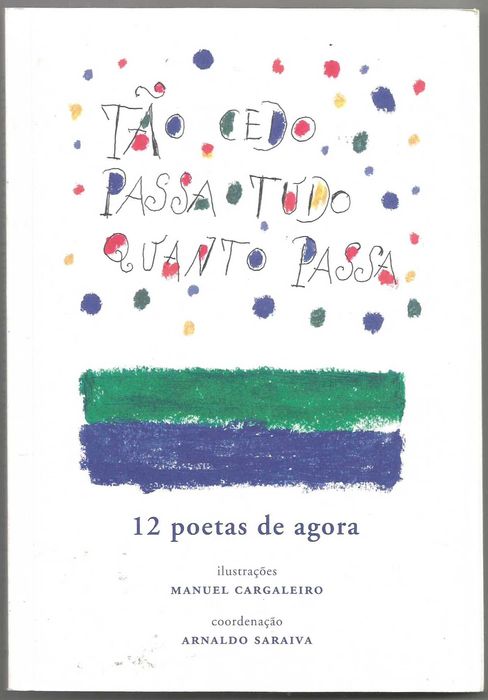 Tão cedo passa tudo quanto passa - 12 poetas de agora - Portes Grátis