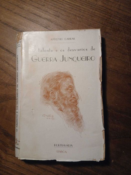 António Cabral, O talento e os desvarios de Guerra Junqueiro (Livraria Portugália, 1942)