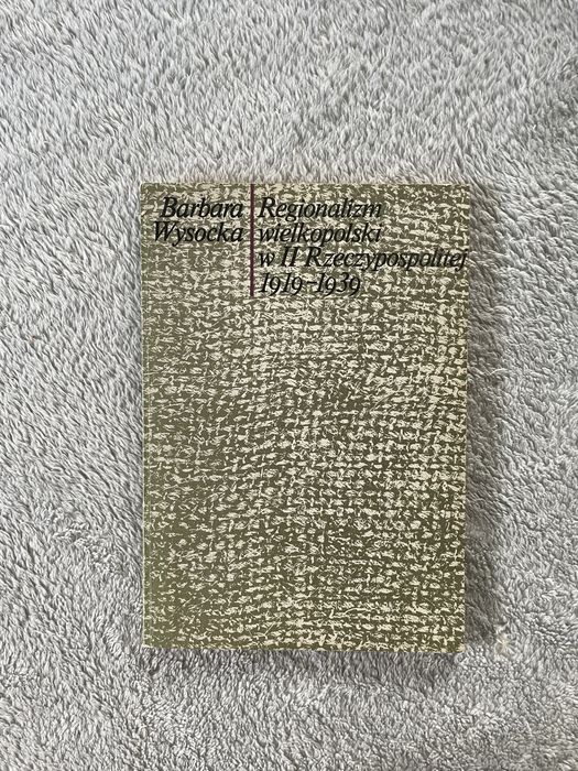 Regionalizm Wielkopolski w II Rzeczypospolitej 1919- 1939