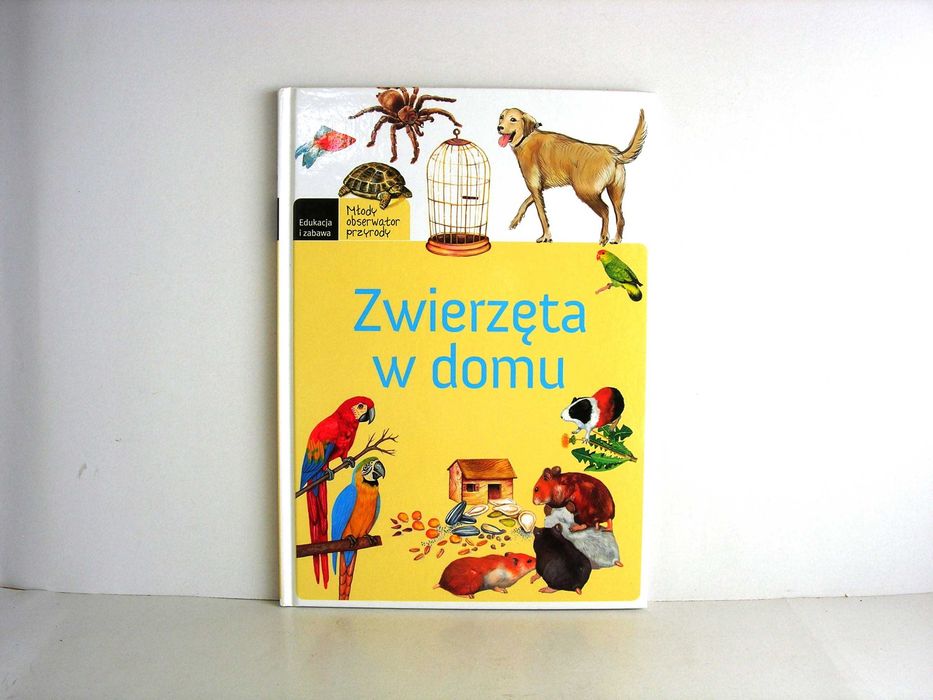 "Zwierzęta w domu" encyklopedia dla dzieci wyd. Multico 2011