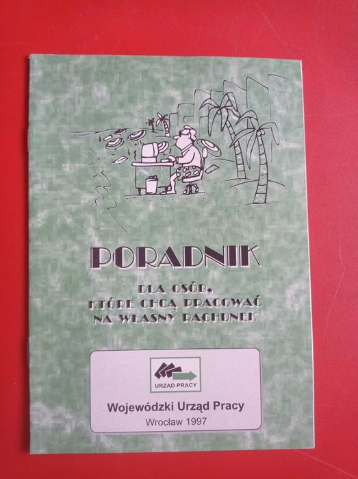 Poradnik dla osób, które chcą pracować na własny rachunek 1997