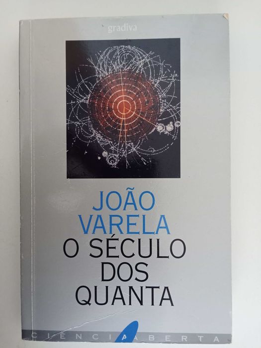 O Século dos Quanta - João Varela