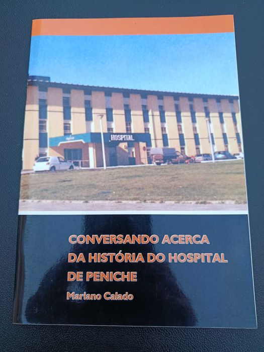 Livro "Conversando Acerca da História do Hospital de Peniche", de Mariano Calado
