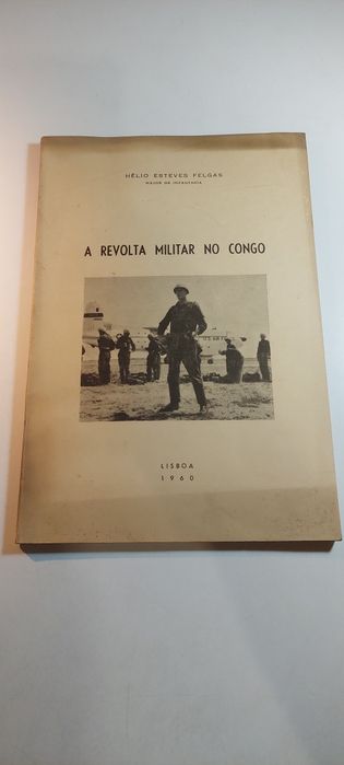 A Revolta Militar no Congo - Hélio Esteves Felgas (1960)