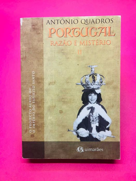 Portugal: Razão e Mistério II — António Quadros
