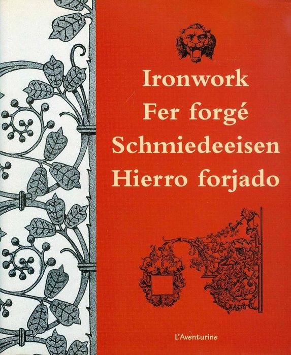 Ironwork / Fer Forge Schmiedeeisen Hierro Forjado