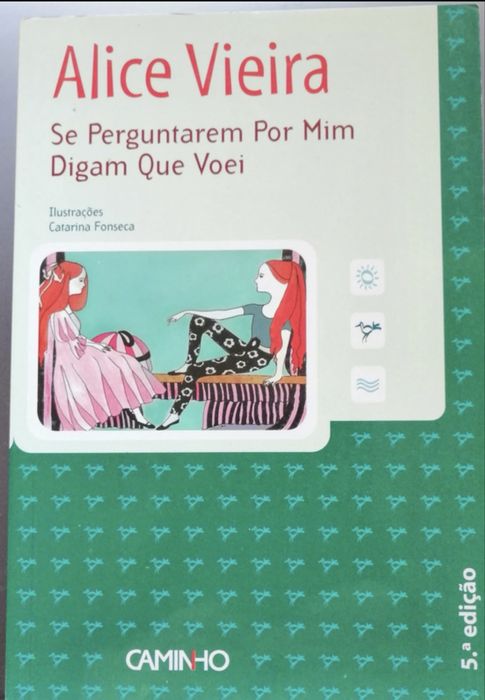 Se Perguntarem Por Mim Digam Que Voei Alice Vieira