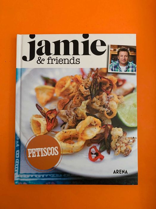 Jamie & friends: Petiscos - Jamie Oliver