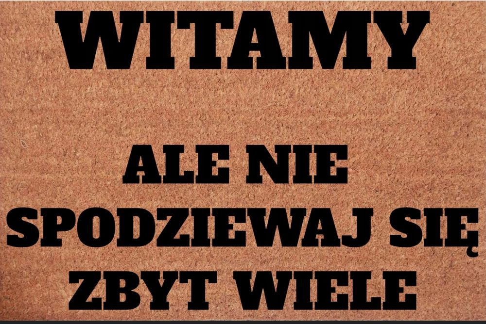 wycieraczka pod drzwi  witamy ale nie spodziewaj się zbyt wiele