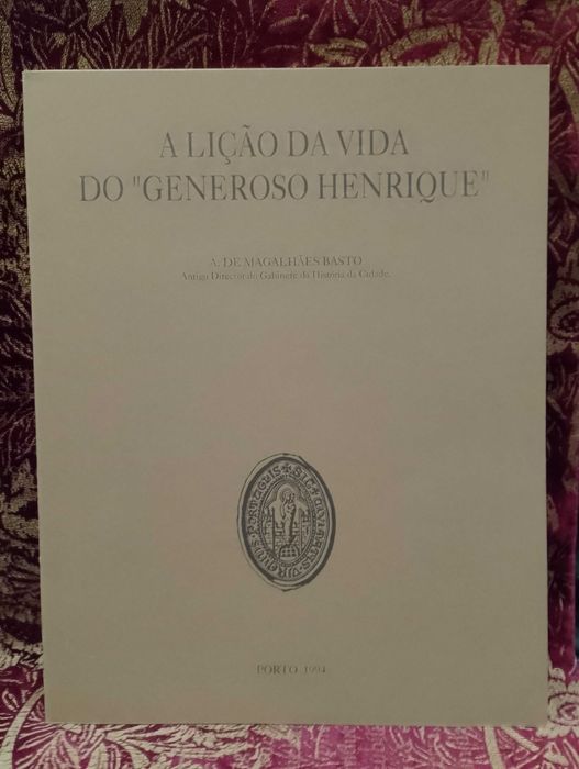 A Lição da Vida do Generoso Henrique - A. de Magalhães Basto