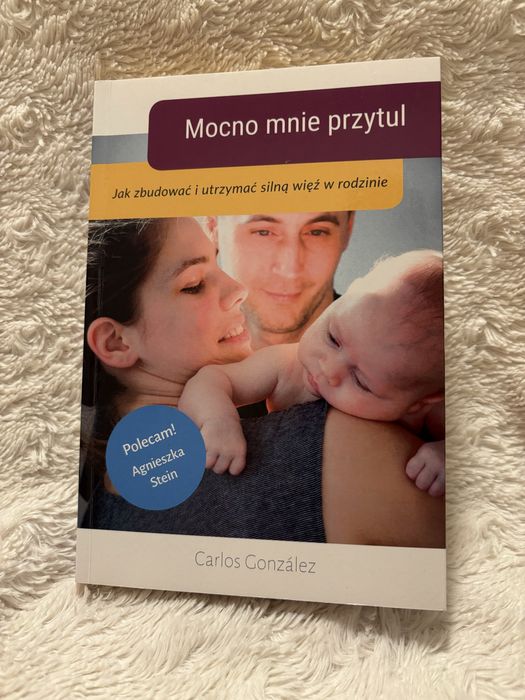 Książka Mocno mnie przytul - Carlos González - rodzicielstwo bliskości