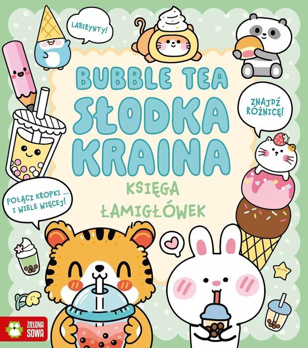 Księga łamigłówek. Bubble tea. Słodka kraina. Zielona Sowa