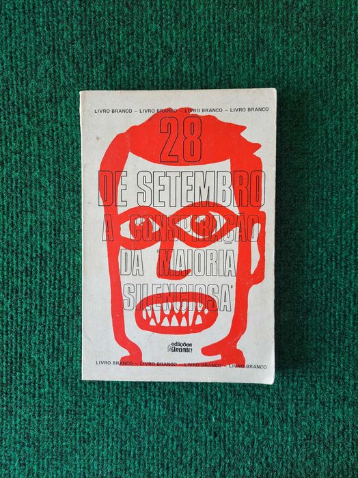 28 de Setembro - A Conspiração da "Maioria Silenciosa"