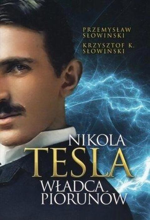 Nikola Tesla. Władca piorunów w.2022 Fronda Przemysław Słowiński,