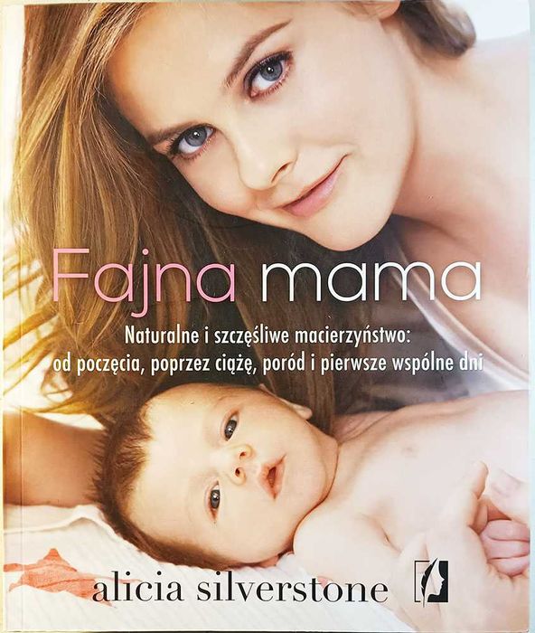 Fajna mama Alicia Silverstone - książka