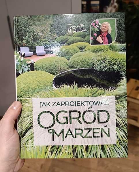 Jak zaprojektować ogród marzeń - Młoźniak Danuta