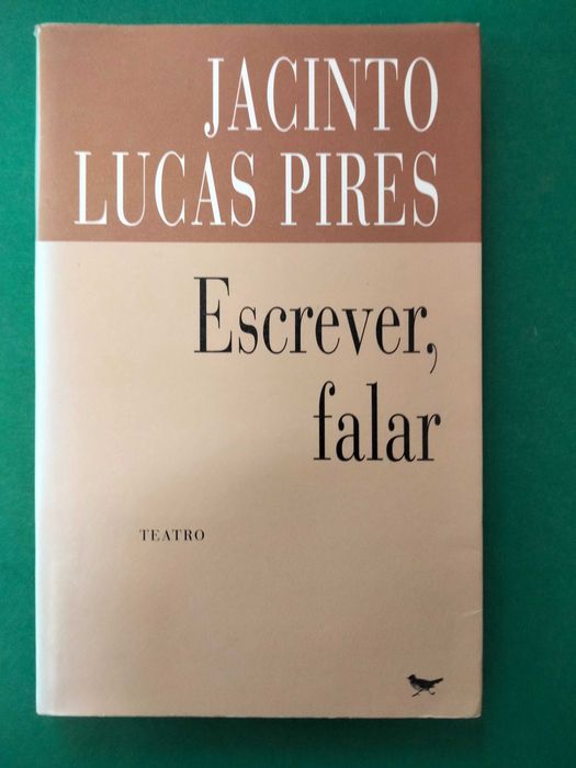 Escrever, Falar - Jacinto Lucas Pires