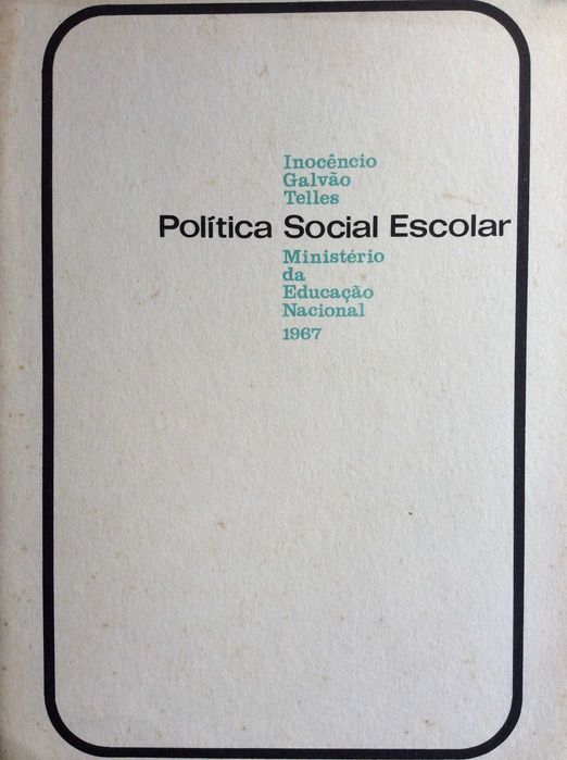 Política social escolar por Inocêncio Galvão Telles, 1967.