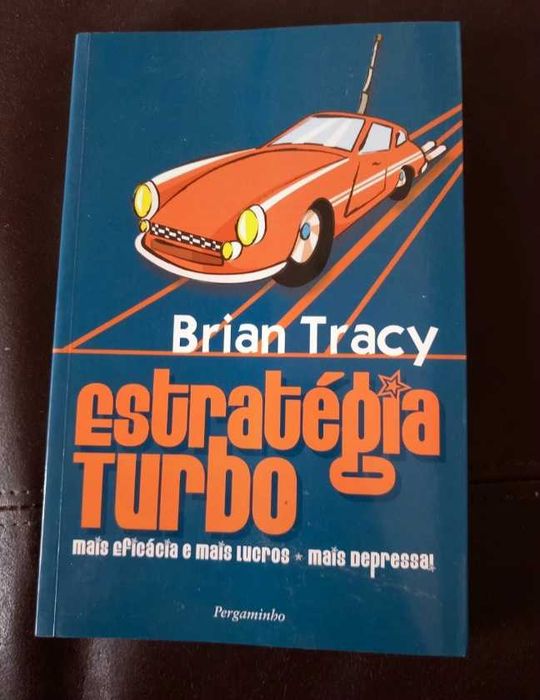 Estratégia Turbo mais eficácia e mais lucros (Brian Tracy)