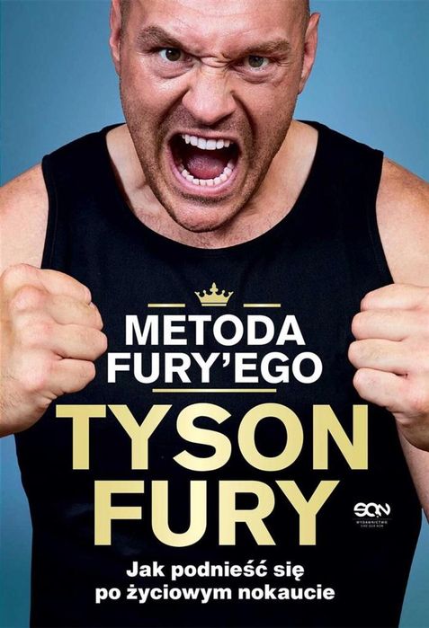 Metoda Fury'ego. Jak podnieść się po życiowym.. Sine Qua Non Tyson