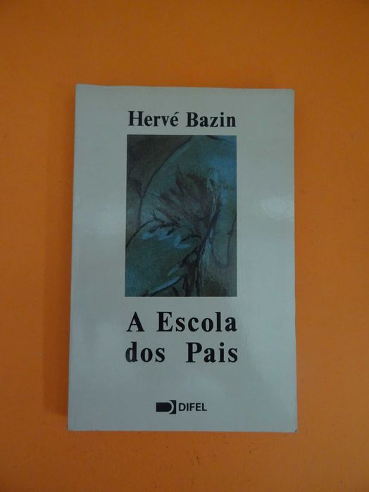 A Escola Dos Pais - Hervé Bazin